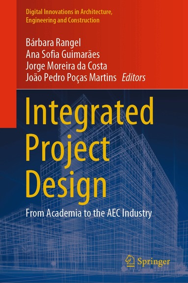 Bárbara Rangel, Ana Sofia Guimarães, Jorge Moreira da Costa, João Pedro Poças Martins - Integrated Project Design, Inbunden