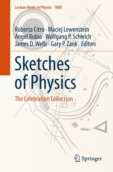 Roberta Citro, Maciej Lewenstein, Angel Rubio, Wolfgang P. Schleich, James D. Wells, Gary P. Zank - Sketches of Physics, Häftad