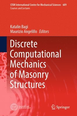 Katalin Bagi, Maurizio Angelillo - Discrete Computational Mechanics of Masonry Structures, Inbunden