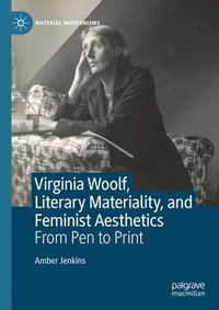 bokomslag Virginia Woolf, Literary Materiality, and Feminist Aesthetics