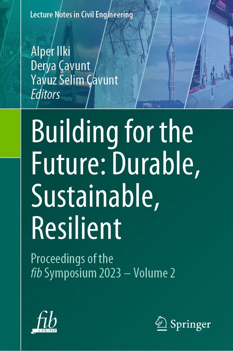 Alper Ilki, Derya Çavunt, Yavuz Selim Çavunt, Derya Cavunt, Yavuz Selim Cavunt - Building for the Future: Durable, Sustainable, Resilient, Inbunden