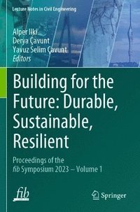 bokomslag Building for the Future: Durable, Sustainable, Resilient