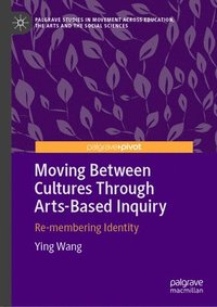bokomslag Moving Between Cultures Through Arts-Based Inquiry