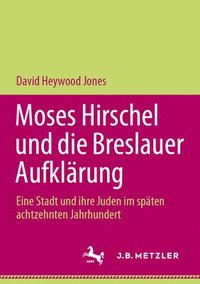 bokomslag Moses Hirschel und die Breslauer Aufklrung