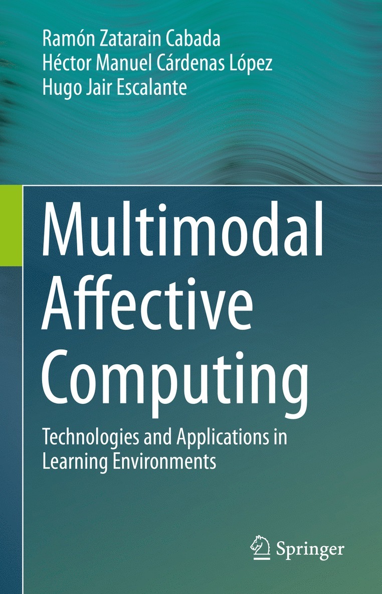 Ramón Zatarain Cabada, Héctor Manuel Cárdenas López, Hugo Jair Escalante, Ramon Zatarain Cabada, Hector Manuel Cardenas Lopez - Multimodal Affective Computing, Inbunden