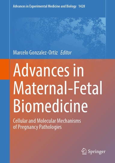 Marcelo Gonzalez-Ortiz - Advances in Maternal-Fetal Biomedicine, Inbunden