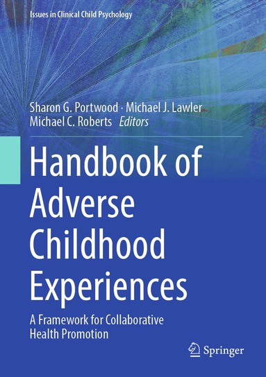 Sharon G. Portwood, Michael J. Lawler, Michael C. Roberts - Handbook of Adverse Childhood Experiences, Inbunden