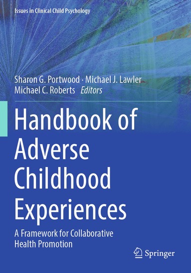 Sharon G. Portwood, Michael J. Lawler, Michael C. Roberts - Handbook of Adverse Childhood Experiences, Häftad