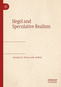 bokomslag Hegel and Speculative Realism