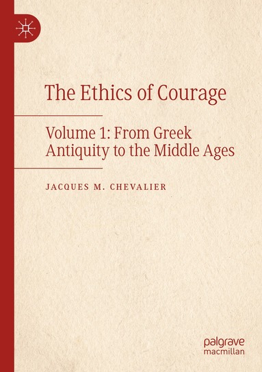 Jacques M. Chevalier - Ethics of Courage, Häftad