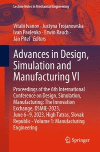 bokomslag Advances in Design, Simulation and Manufacturing VI