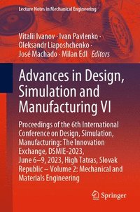 bokomslag Advances in Design, Simulation and Manufacturing VI