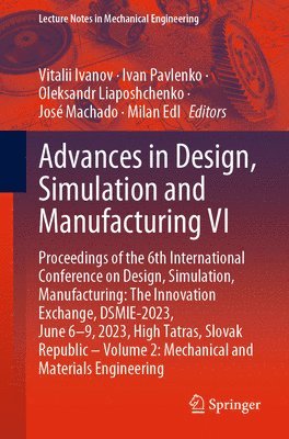 Advances in Design, Simulation and Manufacturing VI 1