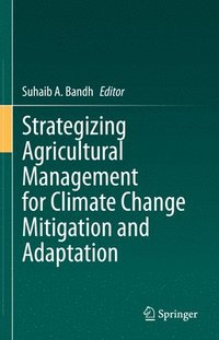 bokomslag Strategizing Agricultural Management for Climate Change Mitigation and Adaptation
