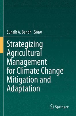 bokomslag Strategizing Agricultural Management for Climate Change Mitigation and Adaptation