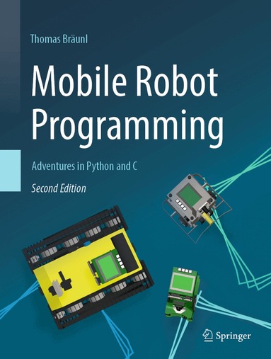 Thomas Bräunl - Mobile Robot Programming, Inbunden