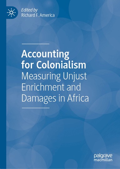 Richard F. America - Accounting for Colonialism, Inbunden