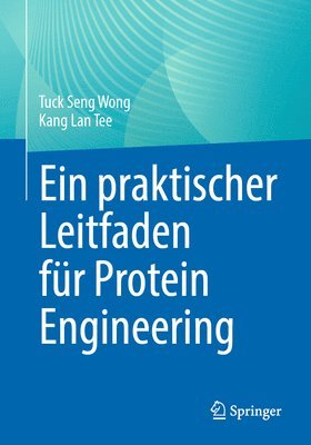 Ein praktischer Leitfaden fr Protein Engineering 1