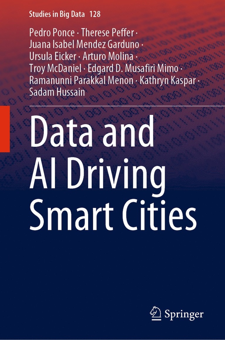 Pedro Ponce, Therese Peffer, Juana  Isabel Mendez Garduno, Ursula Eicker, Arturo Molina, Troy McDaniel, Edgard D. Musafiri Mimo, Ramanunni Parakkal Menon, Kathryn Kaspar, Sadam Hussain, Juana Isabel Mendez Garduno - Data and AI Driving Smart Cities, Inbunden