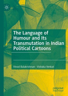 The Language of Humour and Its Transmutation in Indian Political Cartoons 1