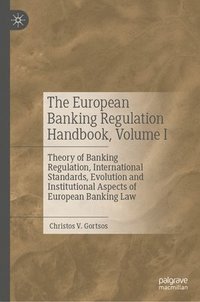 bokomslag The European Banking Regulation Handbook, Volume I