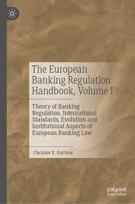 The European Banking Regulation Handbook, Volume I 1