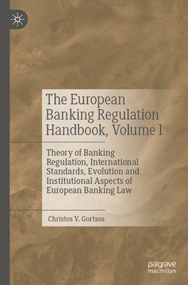 bokomslag The European Banking Regulation Handbook, Volume I