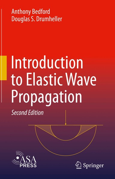 Anthony Bedford, Douglas S. Drumheller - Introduction to Elastic Wave Propagation, Inbunden
