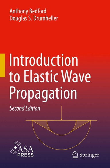 Anthony Bedford, Douglas S. Drumheller - Introduction to Elastic Wave Propagation, Häftad