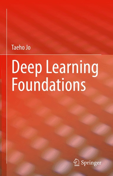 Taeho Jo - Deep Learning Foundations, Inbunden