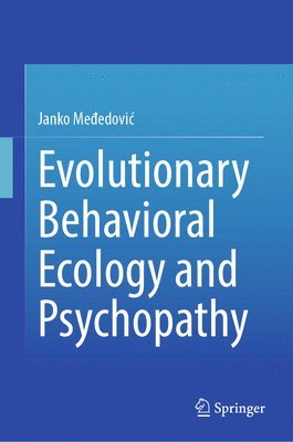 bokomslag Evolutionary Behavioral Ecology and Psychopathy