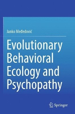 bokomslag Evolutionary Behavioral Ecology and Psychopathy