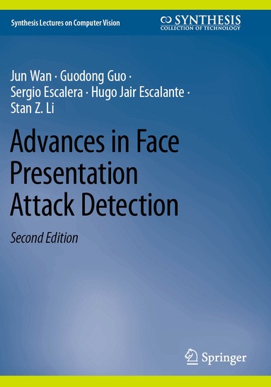Jun Wan, Guodong Guo, Sergio Escalera, Hugo Jair Escalante, Stan Z. Li - Advances in Face Presentation Attack Detection, Häftad