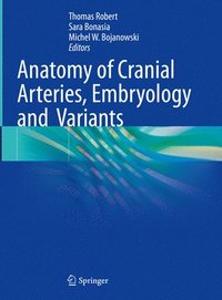 bokomslag Anatomy of Cranial Arteries, Embryology and  Variants