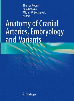 bokomslag Anatomy of Cranial Arteries, Embryology and  Variants