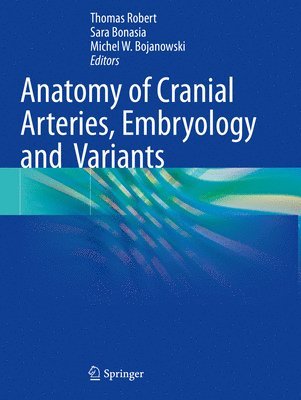 bokomslag Anatomy of Cranial Arteries, Embryology and  Variants