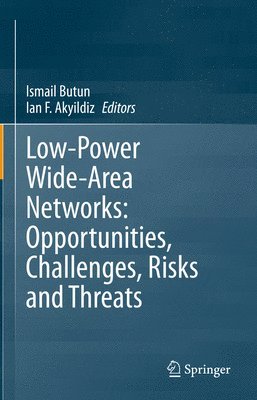 bokomslag Low-Power Wide-Area Networks: Opportunities, Challenges, Risks and Threats