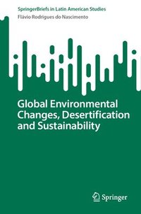 bokomslag Global Environmental Changes, Desertification and Sustainability