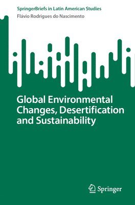 Global Environmental Changes, Desertification and Sustainability 1