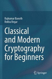 bokomslag Classical and Modern Cryptography for Beginners