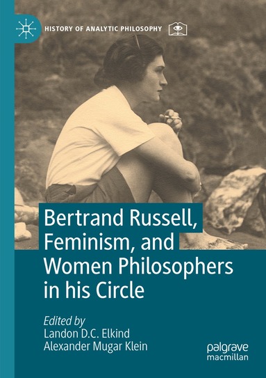 Landon D. C. Elkind, Alexander Mugar Klein - Bertrand Russell, Feminism, and Women Philosophers in his Circle, Häftad