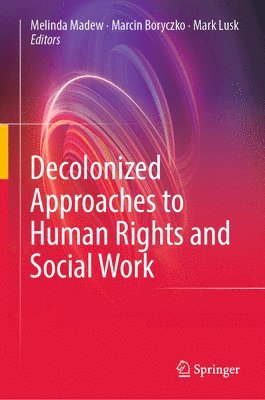 Decolonized Approaches to Human Rights and Social Work 1