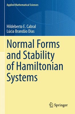 Hildeberto E. Cabral, Lúcia Brandão Dias, Lucia Brandao Dias - Normal Forms and Stability of Hamiltonian Systems, Häftad