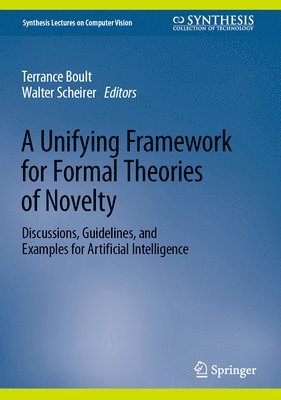 Terrance Boult, Walter Scheirer - Unifying Framework for Formal Theories of Novelty, Inbunden