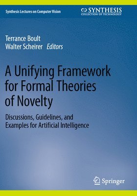 Terrance Boult, Walter Scheirer - Unifying Framework for Formal Theories of Novelty, Häftad