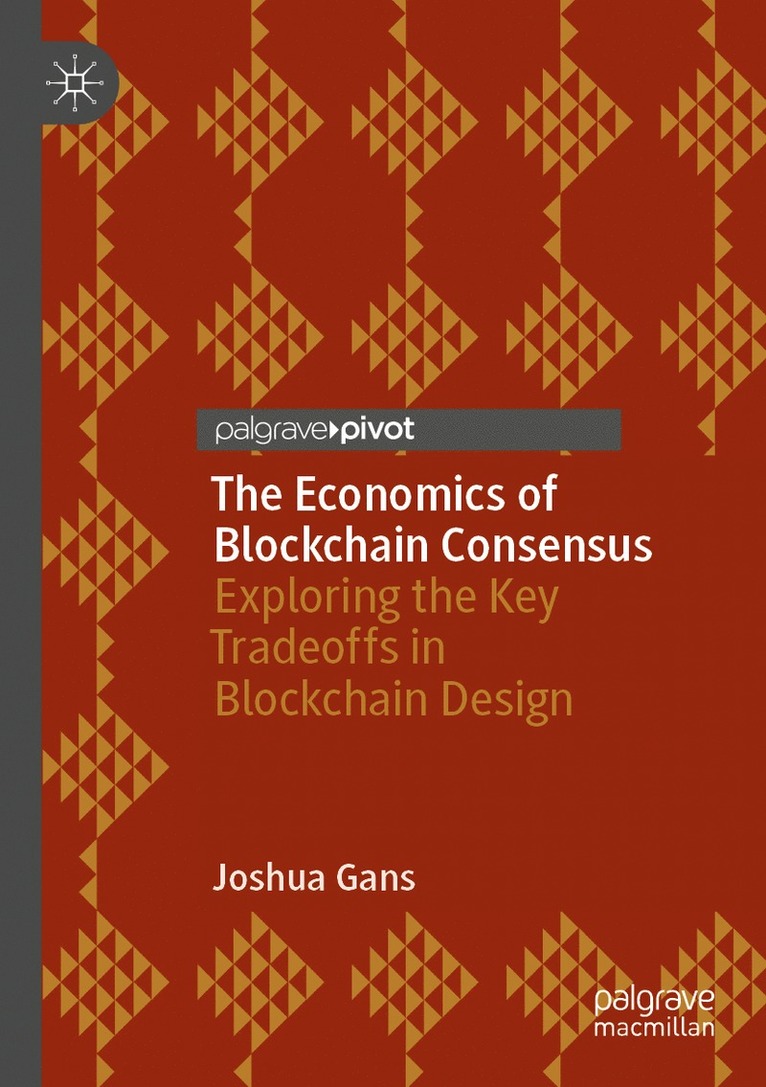 Joshua Gans - Economics of Blockchain Consensus, Häftad