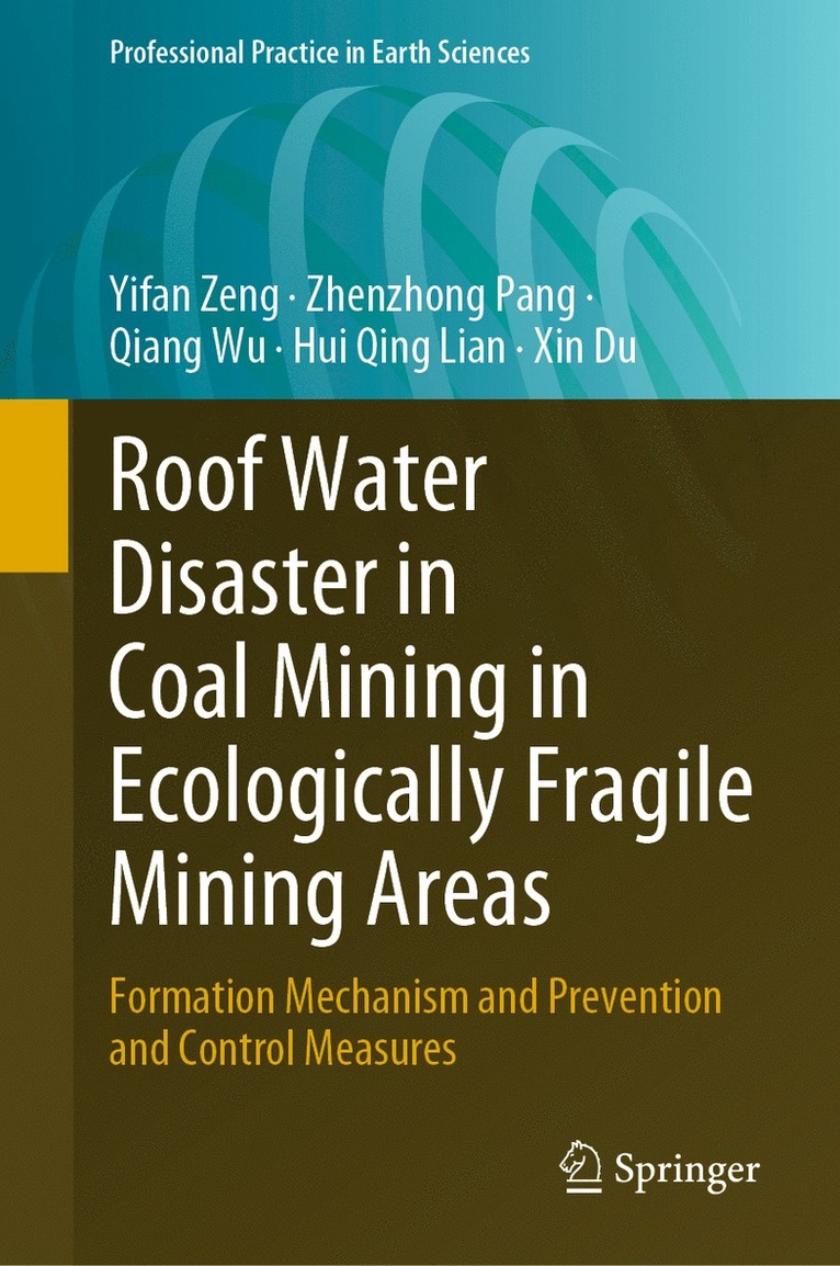 Yifan Zeng, Zhenzhong Pang, Qiang Wu, Hui Qing Lian, Xin Du - Roof Water Disaster in Coal Mining in Ecologically Fragile Mining Areas, Inbunden