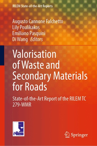 Augusto Cannone Falchetto, Lily Poulikakos, Emiliano Pasquini, Di Wang - Valorisation of Waste and Secondary Materials for Roads, Inbunden