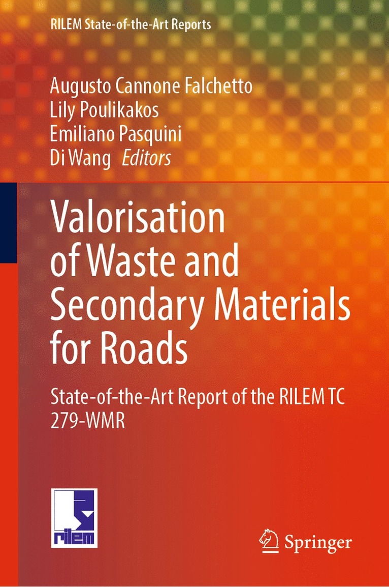 Augusto Cannone Falchetto, Lily Poulikakos, Emiliano Pasquini, Di Wang - Valorisation of Waste and Secondary Materials for Roads, Inbunden