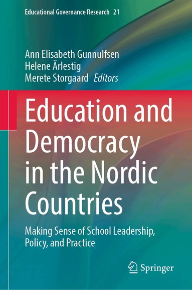 Ann Elisabeth Gunnulfsen, Helene Ärlestig, Merete Storgaard - Education and Democracy in the Nordic Countries, Inbunden